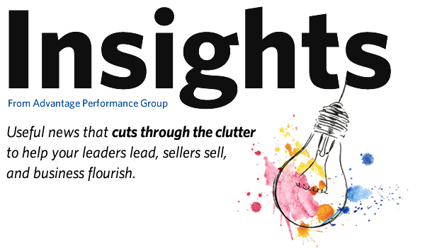 Advantage Insights - Useful news that cuts through the clutter to help your leaders lead, sellers sell, and business flourish